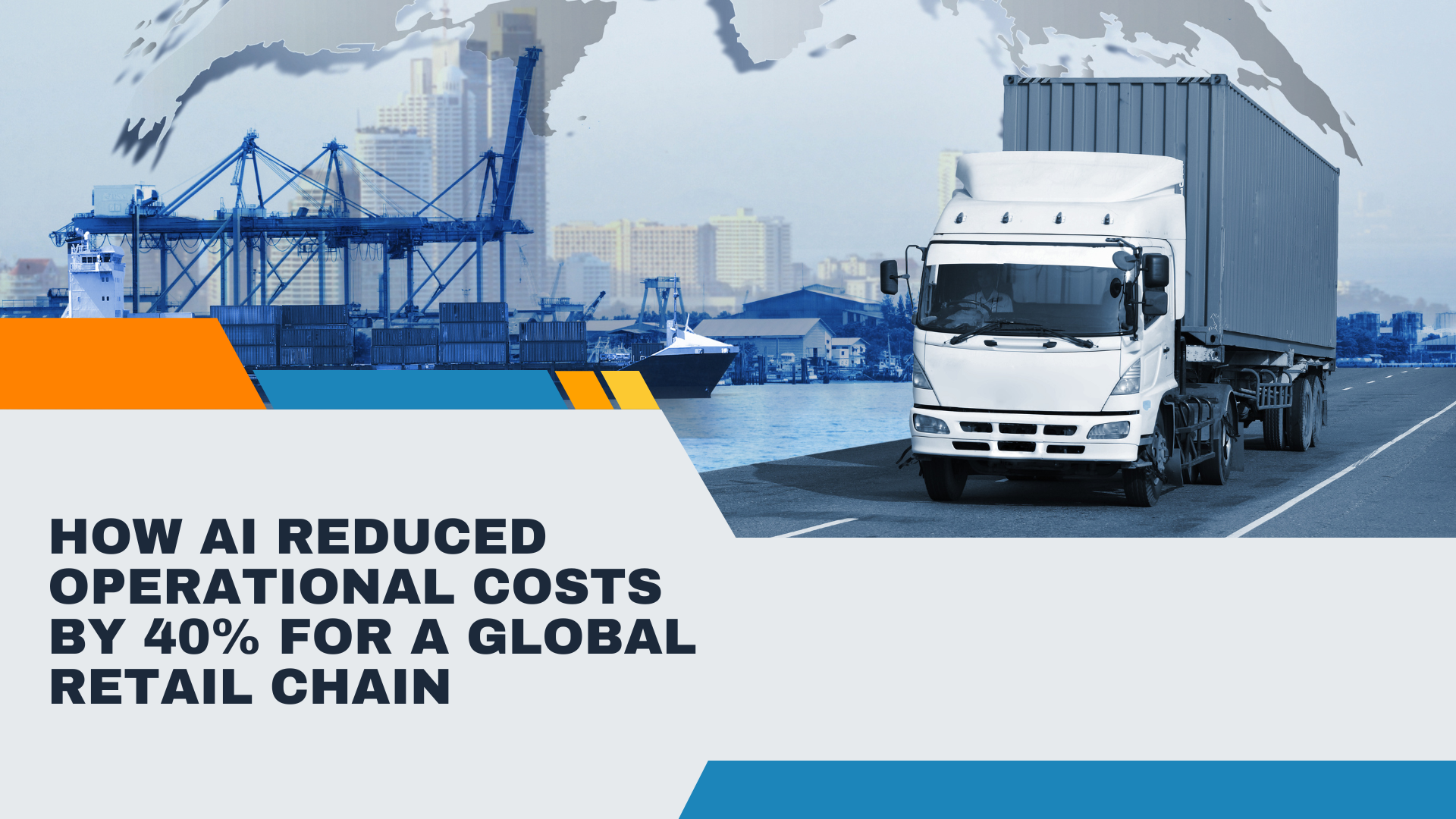 How AI Reduced Operational Costs by 40% for a Global Retail Chain